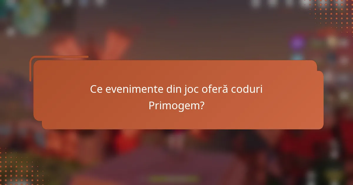Ce evenimente din joc oferă coduri Primogem?